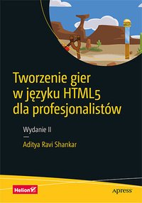 Tworzenie gier w języku HTML5 dla profesjonalistów. Wydanie II - Aditya Ravi Shankar - ebook