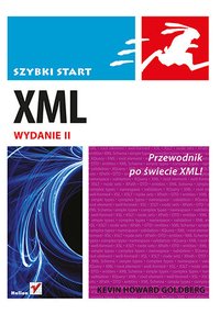 XML. Szybki start. Wydanie II - Kevin Howard Goldberg - ebook