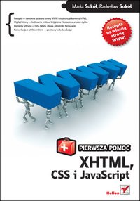 XHTML, CSS i JavaScript. Pierwsza pomoc - Maria Sokół - ebook