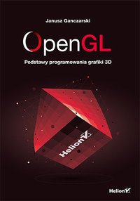 OpenGL. Podstawy programowania grafiki 3D - Janusz Ganczarski - ebook