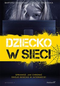 Dziecko w sieci. Wydanie II - Bartosz Danowski - ebook