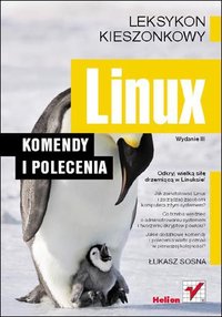 Linux. Komendy i polecenia. Wydanie III - Łukasz Sosna - ebook