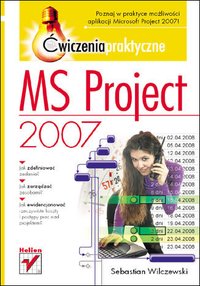 MS Project 2007. Ćwiczenia praktyczne - Sebastian Wilczewski - ebook