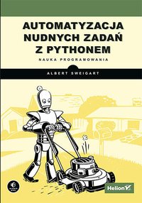 Automatyzacja nudnych zadań z Pythonem. Nauka programowania - Al Sweigart - ebook