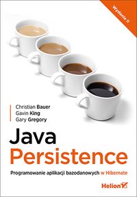 Java Persistence. Programowanie aplikacji bazodanowych w Hibernate. Wydanie II - Christian Bauer - ebook