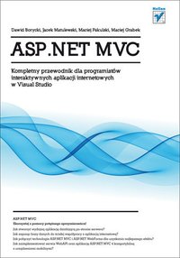 ASP.NET MVC. Kompletny przewodnik dla programistów interaktywnych aplikacji internetowych w Visual Studio - Jacek Matulewski - ebook