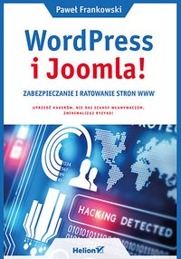 WordPress i Joomla! Zabezpieczanie i ratowanie stron WWW - Paweł Frankowski - ebook