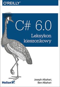 C# 6.0. Leksykon kieszonkowy - Joseph Albahari - ebook