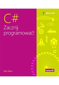 C#. Zacznij programować! - Rob Miles - ebook