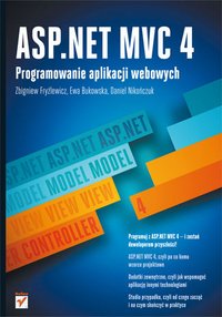 ASP.NET MVC 4. Programowanie aplikacji webowych - Zbigniew Fryźlewicz - ebook