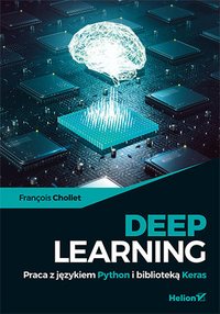 Deep Learning. Praca z językiem Python i biblioteką Keras - Francois Chollet - ebook