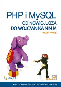 PHP i MySQL. Od nowicjusza do wojownika ninja - Kevin Yank - ebook
