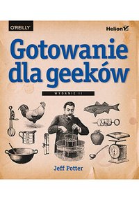 Gotowanie dla geeków. Wydanie II - Jeff Potter - ebook