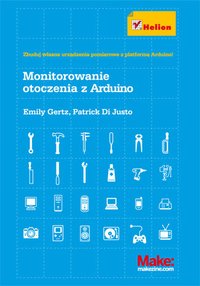 Monitorowanie otoczenia z Arduino - Emily Gertz - ebook