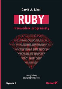 Ruby. Przewodnik programisty. Wydanie II - David A. Black - ebook