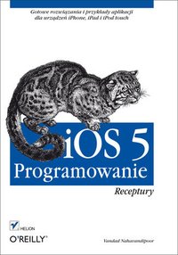 iOS 5. Programowanie. Receptury - Vandad Nahavandipoor - ebook