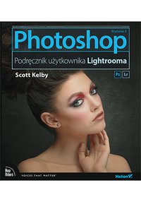 Photoshop. Podręcznik użytkownika Lightrooma. Wydanie II - Scott Kelby - ebook