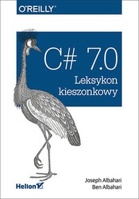 C# 7.0. Leksykon kieszonkowy - Joseph Albahari - ebook