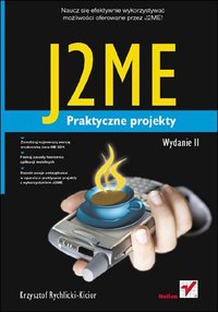 J2ME. Praktyczne projekty. Wydanie II - Krzysztof Rychlicki-Kicior - ebook