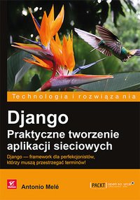 Django. Praktyczne tworzenie aplikacji sieciowych - Antonio Melé - ebook