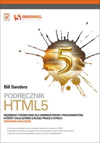 Podrecznik HTML5. Smashing Magazine - Bill Sanders - ebook