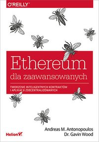 Ethereum dla zaawansowanych. Tworzenie inteligentnych kontraktów i aplikacji zdecentralizowanych - Andreas M. Antonopoulos - ebook