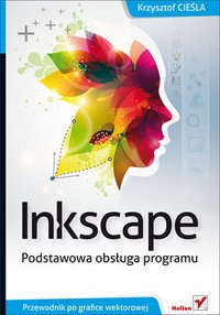 Inkscape. Podstawowa obsługa programu - Krzysztof Cieśla - ebook