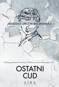Ostatni cud - Marzena Orczyk-Wiczkowska - ebook