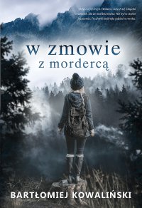 W zmowie z mordercą - Bartłomiej Kowaliński - ebook