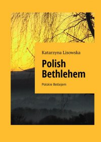 Polish Bethlehem - Katarzyna Lisowska - ebook
