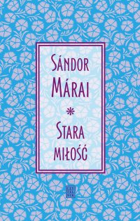 Stara miłość - Sandor Marai - ebook