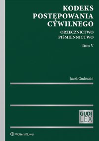 Kodeks postępowania cywilnego. Orzecznictwo. Piśmiennictwo. Tom V - Jacek Gudowski - ebook