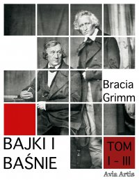 Bajki i baśnie. Tom I-III - Bracia Grimm - ebook