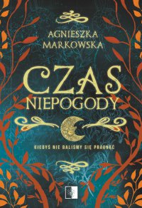 Czas Niepogody - Agnieszka Markowska - ebook