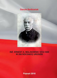 Inż. Ernest a. Malinowski 1818-1899 w 200 rocznicę urodzin - Danuta Bartkowiak - ebook