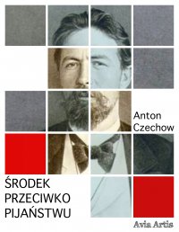 Środek przeciwko pijaństwu - Anton Czechow - ebook