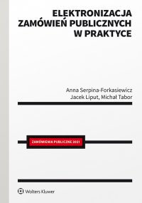 Elektronizacja zamówień publicznych w praktyce - Jacek Liput - ebook