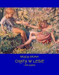 Chata w lesie i inne baśnie - Bracia Grimm - ebook