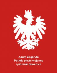 Polskie pieśni wojenne i piosenki obozowe - Adam Zagórski - ebook