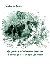 Gospoda pod Aniołem Stróżem. L’Auberge de l’Ange Gardien - Sophie de Ségur - ebook