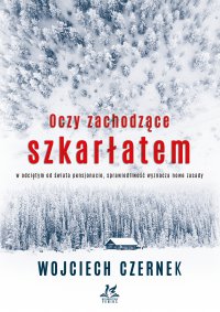Oczy zachodzące szkarłatem - Wojciech Czernek - ebook