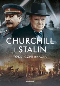 Churchill i Stalin. Toksyczni bracia - Geoffrey Roberts - ebook