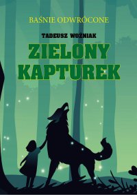 Zielony Kapturek - Tadeusz Woźniak - ebook