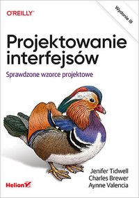Projektowanie interfejsów., Sprawdzone wzorce projektowe. Wydanie III - Jenifer Tidwell - ebook