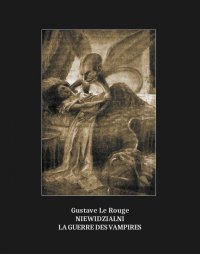 Niewidzialni. La Guerre des vampires - Gustave Le Rouge - ebook