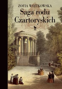 Saga rodu Czartoryskich - Zofia Wojtkowska - ebook