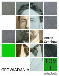 Opowiadania. Tom I - Anton Czechow - ebook