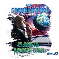 Planeta dobrych ludzi - Jerzy Grundkowski - audiobook