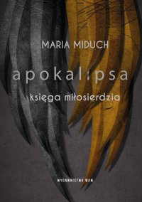 Apokalipsa. Księga miłosierdzia - Maria Elżbieta Miduch - ebook