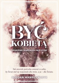 Być kobietą - Bogdan Wawrzyńczyk - ebook